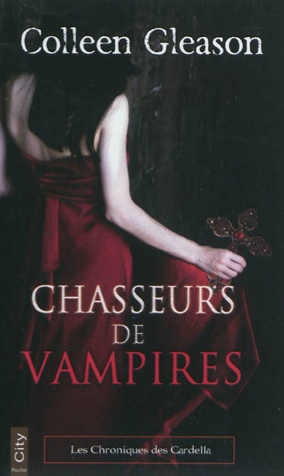Les chroniques des Gardella. Vol. 1. Chasseurs de vampires