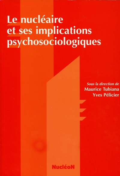 Le nucléaire et ses implications psychosociologiques : actes du colloque organisé à Paris les 13, 14 et 15 janvier 1977