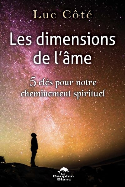 Les dimensions de l'âme : 5 clés pour notre cheminement spirituel