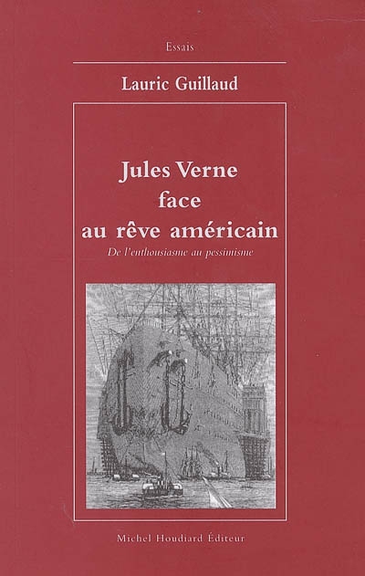 Jules Verne face au rêve américain : de l'enthousiasme au pessimisme