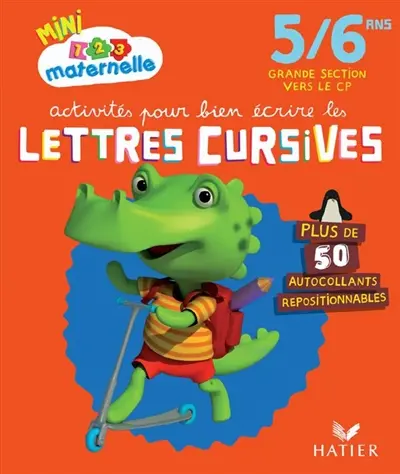 Activités pour bien écrire les lettres cursives : 5-6 ans, grande section vers le CP