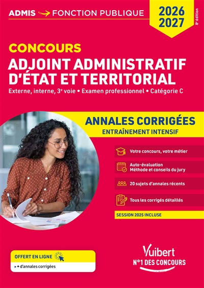 Concours adjoint administratif d'Etat et territorial : externe, interne, 3e voie, examen professionnel, catégorie C : annales corrigées entraînement intensif, 2026-2027