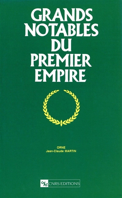 Grands notables du premier Empire. Vol. 25. Orne