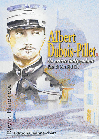 Albert Dubois-Pillet ou L'étonnant itinéraire d'un artiste indépendant