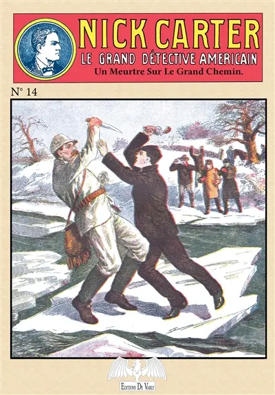Nick Carter : le grand détective américain. Vol. 14. Un meurtre sur le Grand Chemin