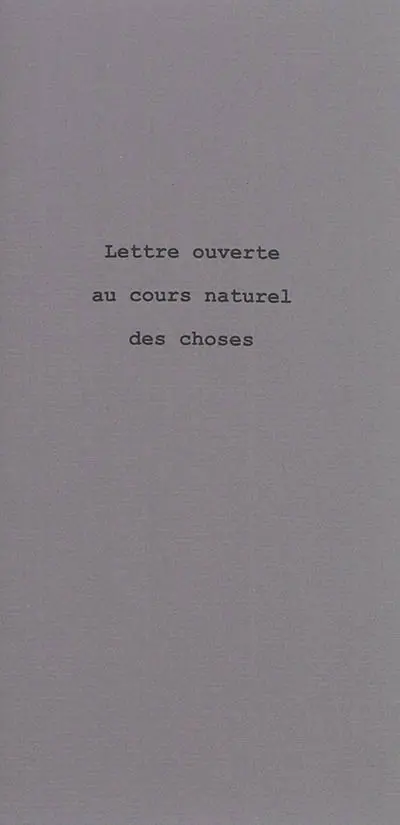Lettre ouverte au cours naturel des choses