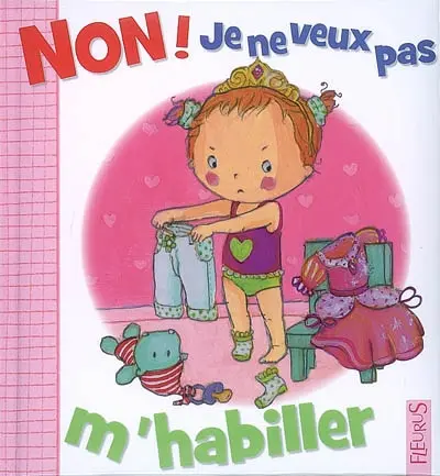 Non ! Je ne veux pas m'habiller