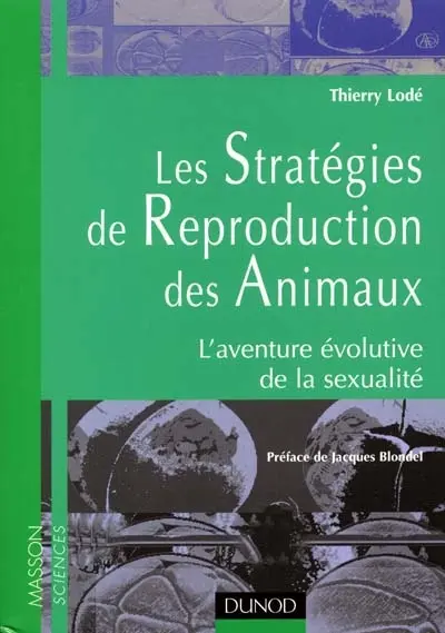 Les stratégies de reproduction des animaux : l'aventure évolutive de la sexualité