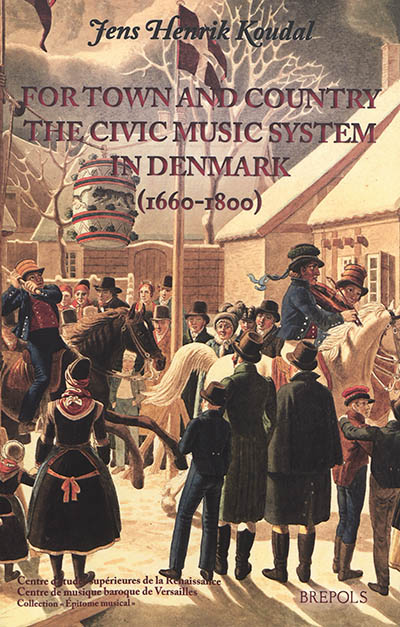 For town and country : the civic music system in Denmark (1660-1800)