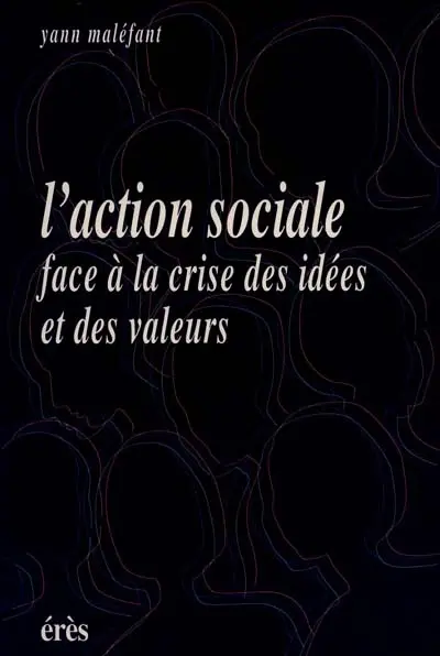 L'action sociale face à la crise des idées et des valeurs