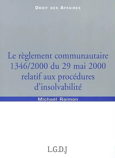 Le règlement communautaire 1346-2000 du 29 mai relatif aux procédures d'insolvabilité