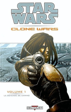 Star Wars : Clone Wars. Vol. 1. La défense de Kamino
