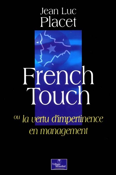 French touch ou La vertu d'impertinence en management