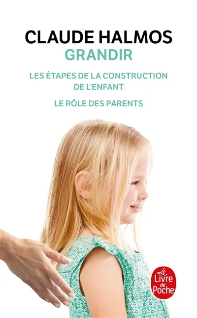 Grandir : les étapes de la construction de l'enfant, le rôle des parents