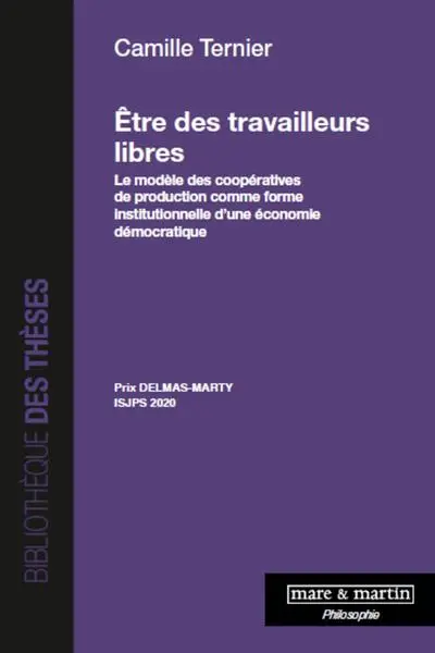 Etre des travailleurs libres : le modèle des coopératives de production comme forme institutionnelle d’une économie démocratique