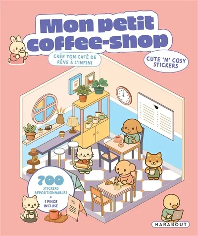 Mon petit coffee-shop : cute 'n' cosy stickers : crée ton café de rêve à l'infini