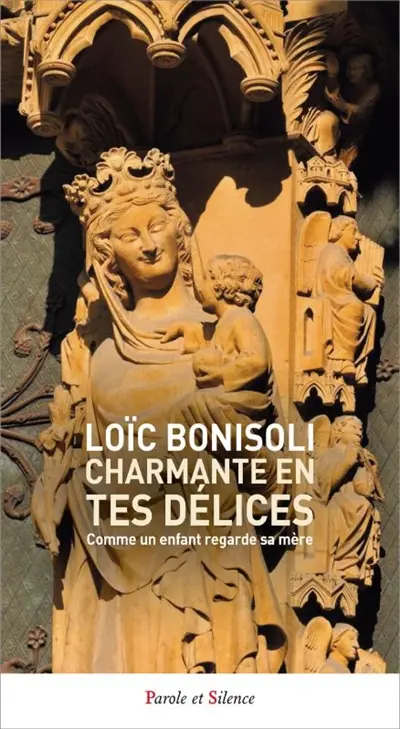 Charmante en tes délices : comme un enfant regarde sa mère Charmante en tes délices : comme un enfant regarde sa mère