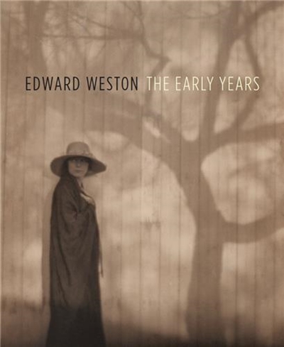 Edward Weston : The Early Years