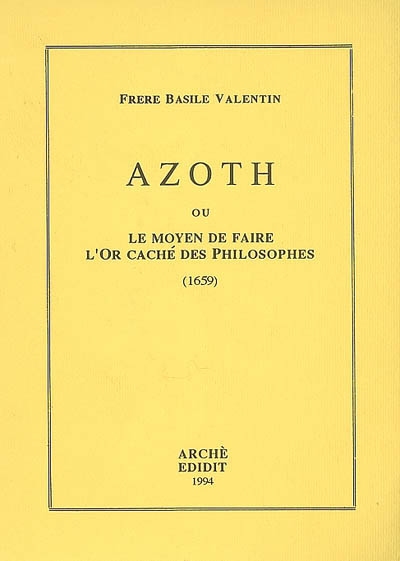 Azoth ou Le moyen de faire l'or caché des philosophes (1659)