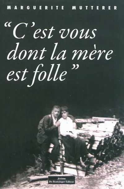 C'est vous dont la mère est folle