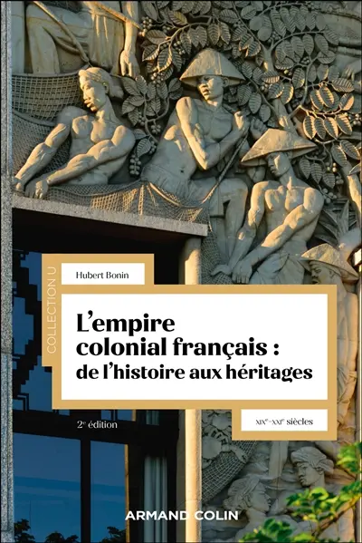L'empire colonial français : de l'histoire aux héritages : XIXe-XXIe siècles