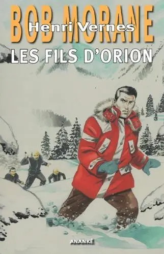 Bob Morane. Les fils d'Orion