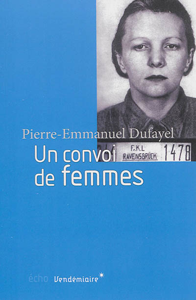 Un convoi de femmes : 1944-1945