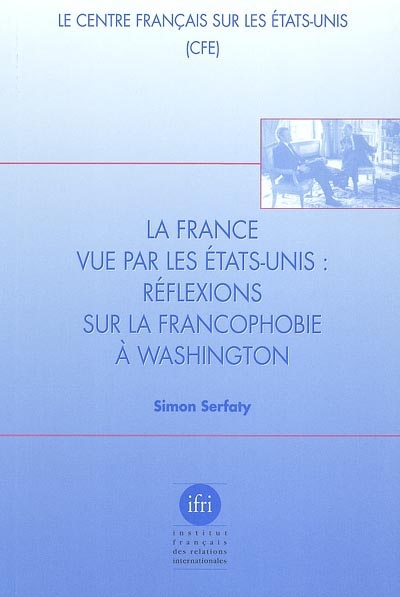 La France vue par les Etats-Unis : réflexions sur la francophobie à Washington