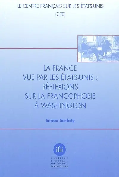 La France vue par les Etats-Unis : réflexions sur la francophobie à Washington