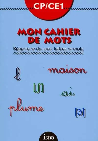 Mon cahier de mots, CP-CE1 : répertoire de sons, lettres et mots