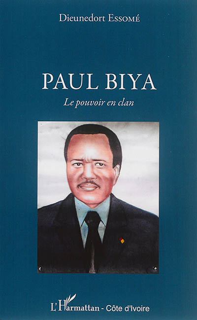 Paul Biya : le pouvoir en clan