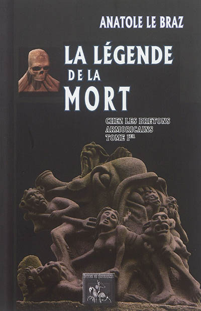 La légende de la mort chez les Bretons armoricains. Vol. 1