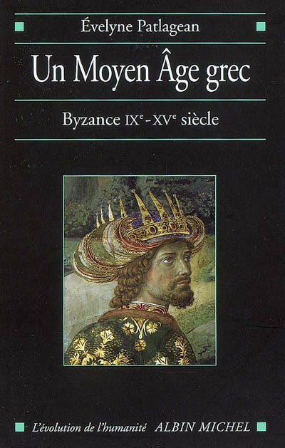 Un Moyen Âge grec : Byzance, IX-XVe siècle