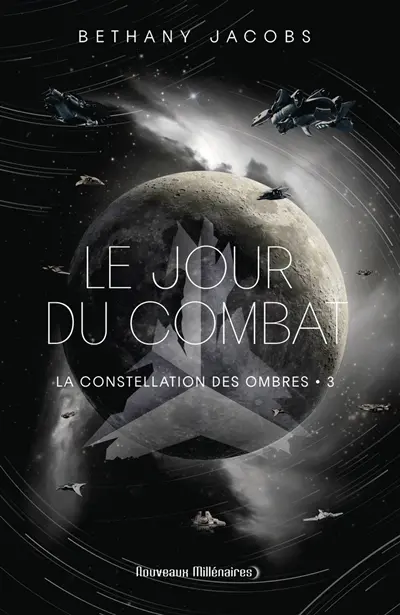 La constellation des ombres. Vol. 3. Le jour du combat