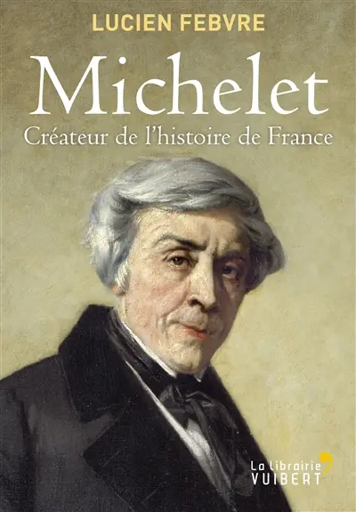 Michelet, créateur de l'histoire de France : cours au Collège de France, 1943-1944