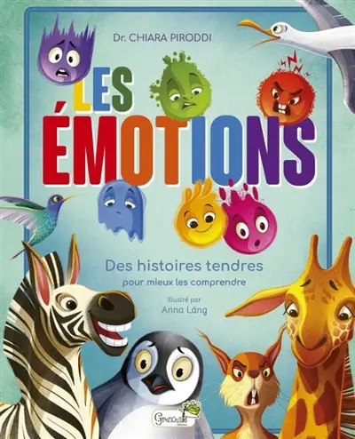 Les émotions : des histoires tendres pour mieux les comprendre
