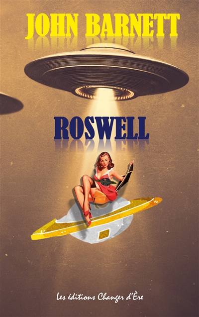 Roswell : la véritable histoire de l'assureur galactique