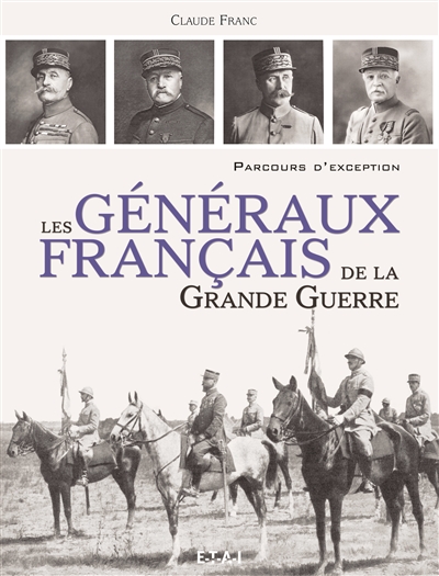 Les généraux français de la Grande Guerre