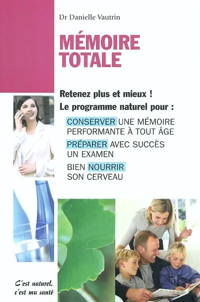 Mémoire totale : les nouvelles clés de la mémoire