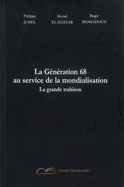 La génération 68 au service de la mondialisation : la grande trahison