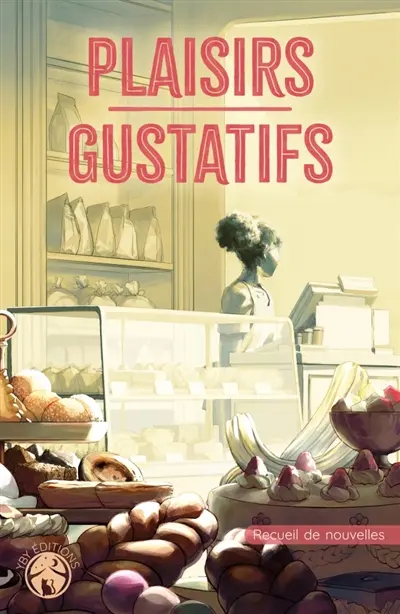 Plaisirs gustatifs : Recueil de nouvelles
