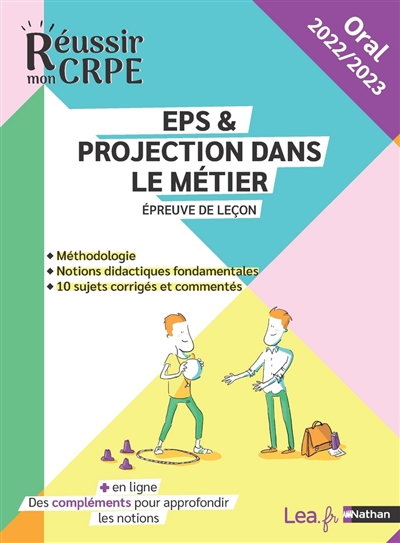 EPS & projection dans le métier, épreuve de leçon : méthodologie, notions didactiques fondamentales, 10 sujets corrigés et commentés : oral 2022-2023