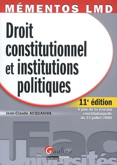 Droit constitutionnel et institutions politiques : à jour de la révision constitutionnelle du 23 juillet 2008