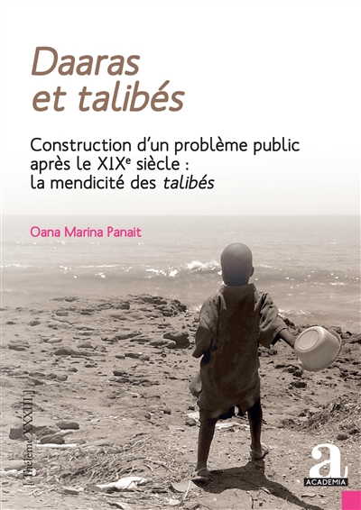 Daaras et talibés : construction d'un problème public après le XIXe siècle : la mendicité des talibés