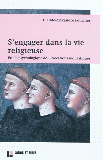 S'engager dans la vie religieuse : étude psychologique de 16 vocations monastiques