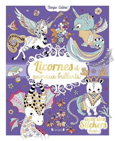 Licornes et animaux brillants : avec des stickers dorés