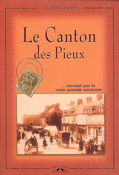 Le canton des Pieux : raconté par la carte postale ancienne
