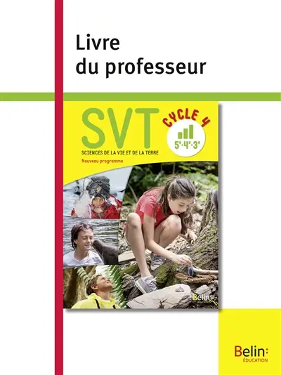 SVT, sciences de la vie et de la Terre, cycle 4, 5e, 4e, 3e : nouveau programme : livre du professeur