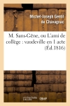 M. Sans-Gêne, ou L'ami de collège : vaudeville en 1 acte
