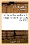 M. Sans-Gêne, ou L'ami de collège : vaudeville en 1 acte
